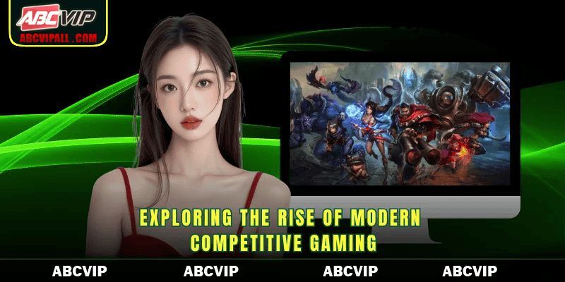 Exploring the rise of modern competitive gaming