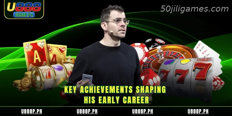 Key achievements shaping his early career